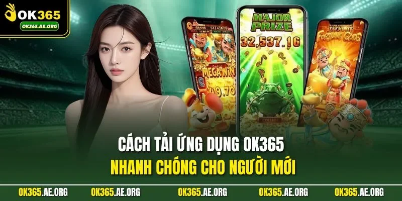 Tải App Ok365 3 Cách tải ứng dụng Ok365 nhanh chóng cho người mới