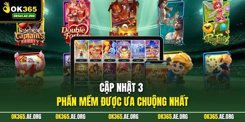 Cập nhật 3 phần mềm được ưa chuộng nhất