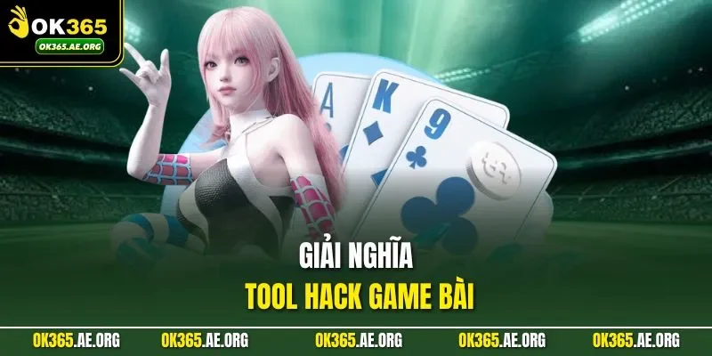 Tool Hack Game Bài – Giải Mã Nguyên Lý, Cảnh Báo Nguy Cơ 1 Giải nghĩa tool hack game bài