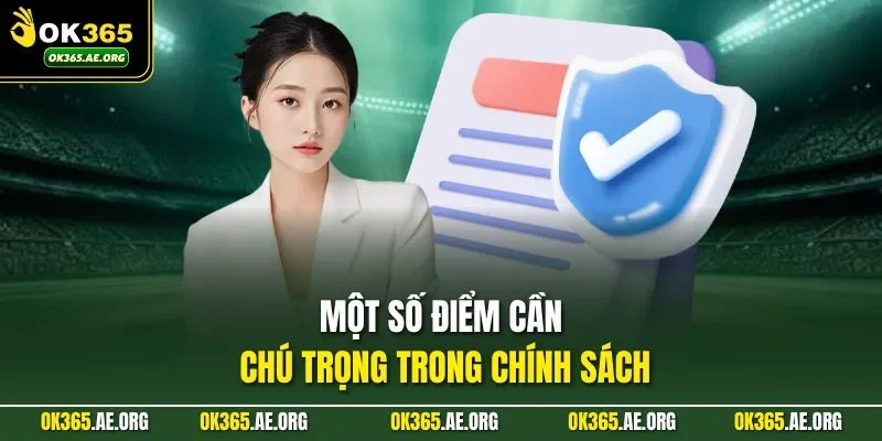 Điều Khoản Điều Kiện 3 Một số điểm cần chú trọng trong chính sách