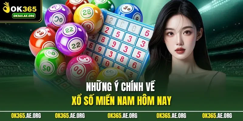 Xổ Số Miền Nam Hôm Nay | Tường Thuật Nhanh Chóng 2025 1 Những ý chính về xổ số miền Nam hôm nay
